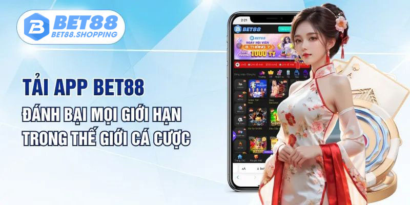 Tải app Bet88 mang lại nhiều tiện ích