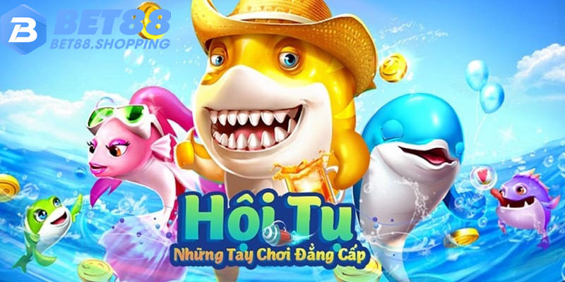 Bắn cá BET88 hội tụ những tay chơi đẳng cấp