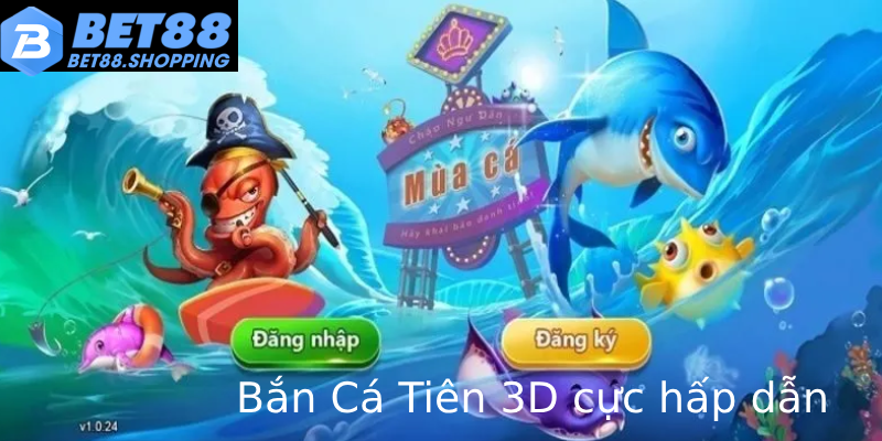 Bắn Cá Tiên 3D cực hấp dẫn