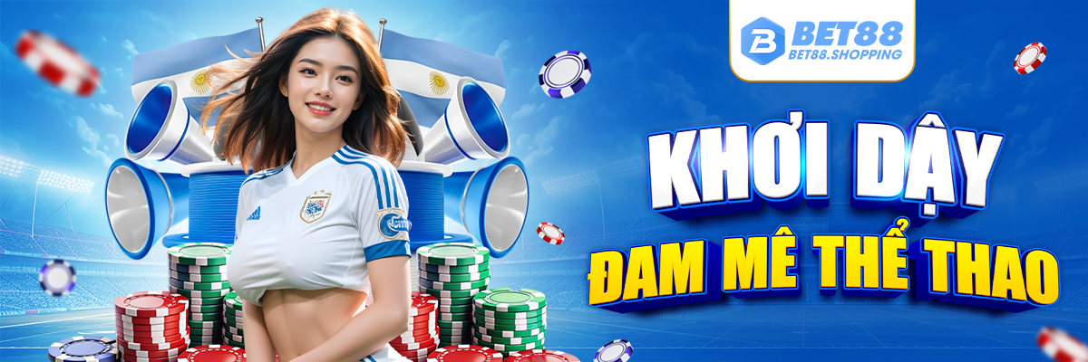 BET88 Khơi Dậy Niềm Đam Mê Thể Thao