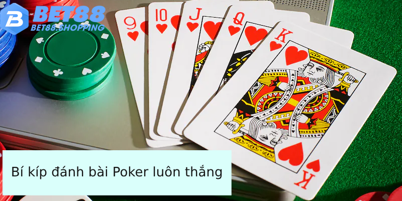 Bí kíp đánh bài Poker luôn thắng