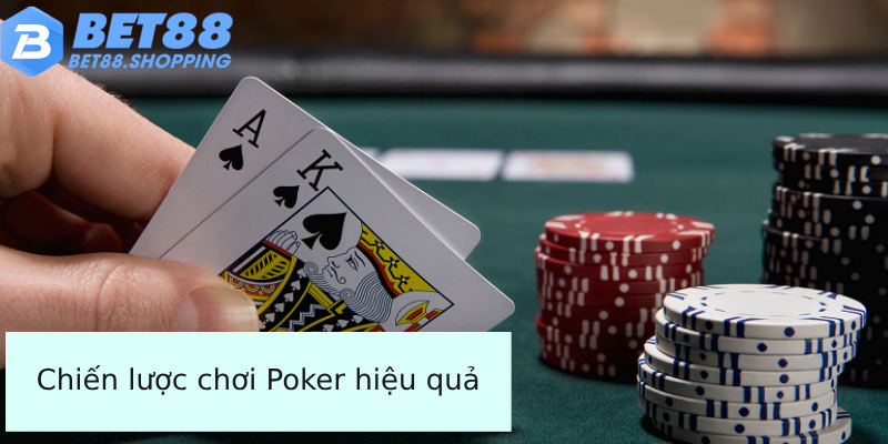 Chiến lược chơi Poker hiệu quả