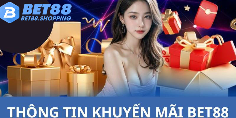 Khuyến mãi đẳng cấp tại Bet88