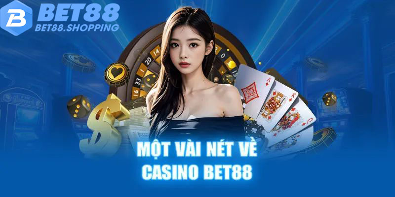 Đôi nét cơ bản về sòng bài Bet88